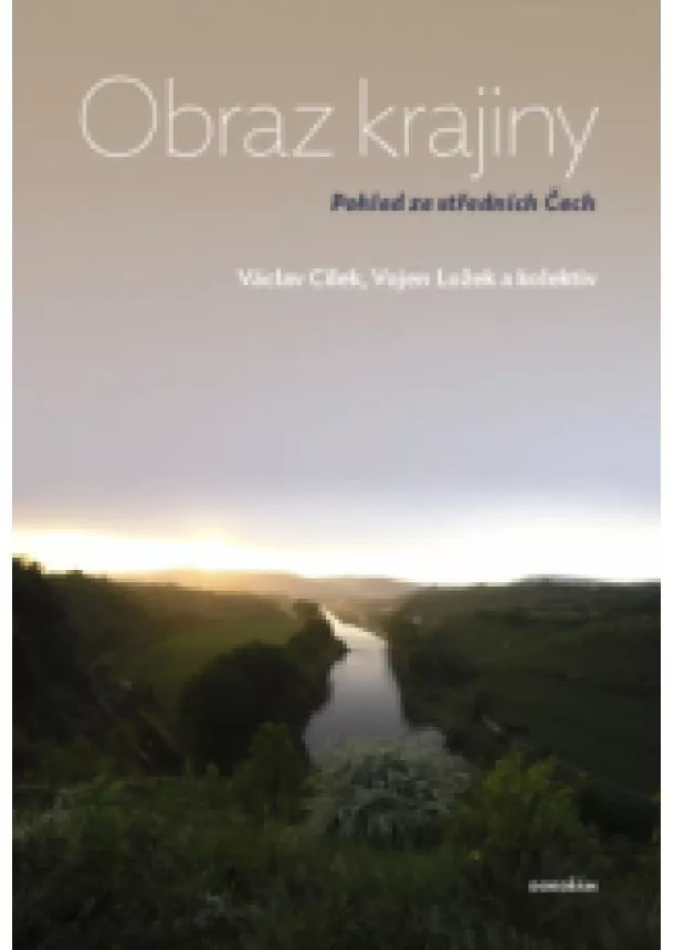 Václav Cílek, Vojen Ložek a kol. - Obraz krajiny - Pohled ze středních Čech.