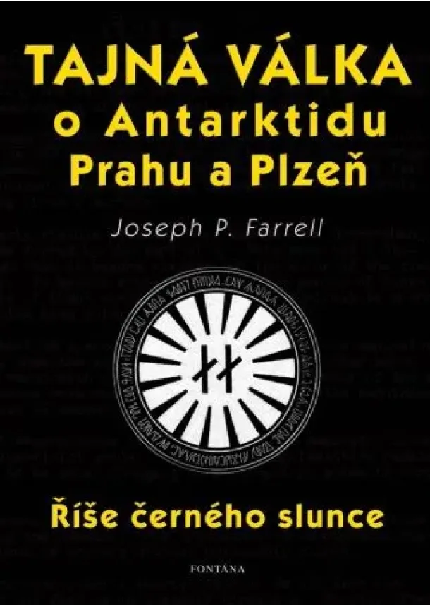 Joseph P. Farrell - Tajná válka o Antarktidu, Prahu a Plzeň - Říše černého slunce