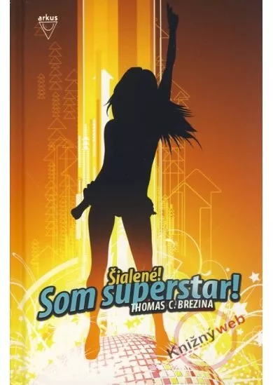 Šialené! Som superstar!