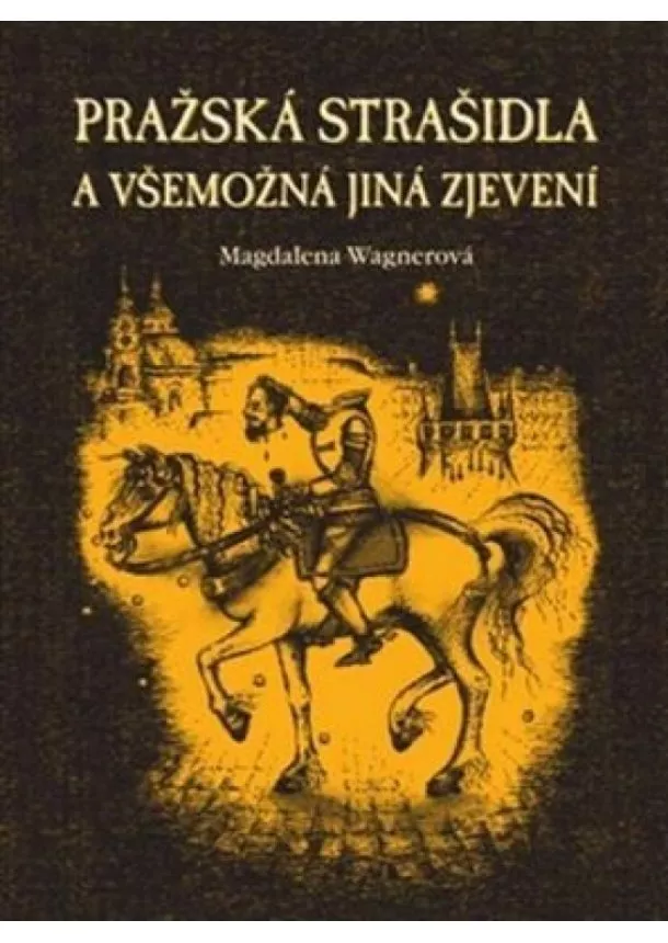 Magdalena Wagnerová - Pražská strašidla a všemožná jiná zjevení