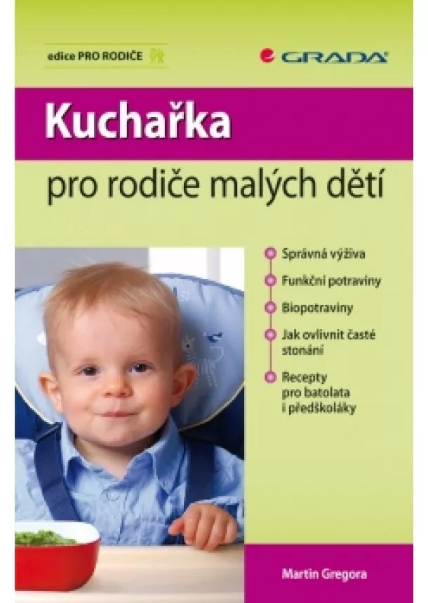 Gregora Martin - Kuchařka pro rodiče malých dětí