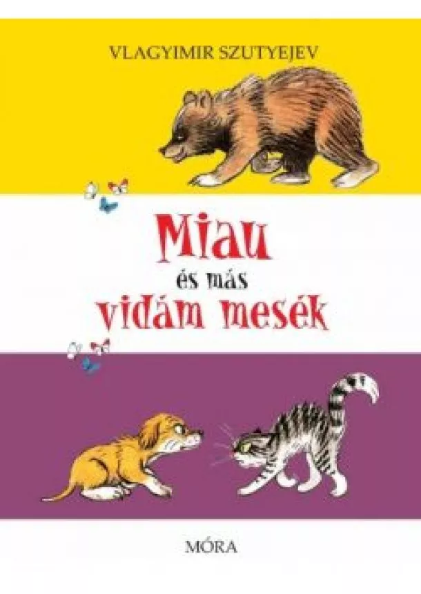 VLAGYIMIR SZUTYEJEV - MIAU ÉS MÁS VIDÁM MESÉK