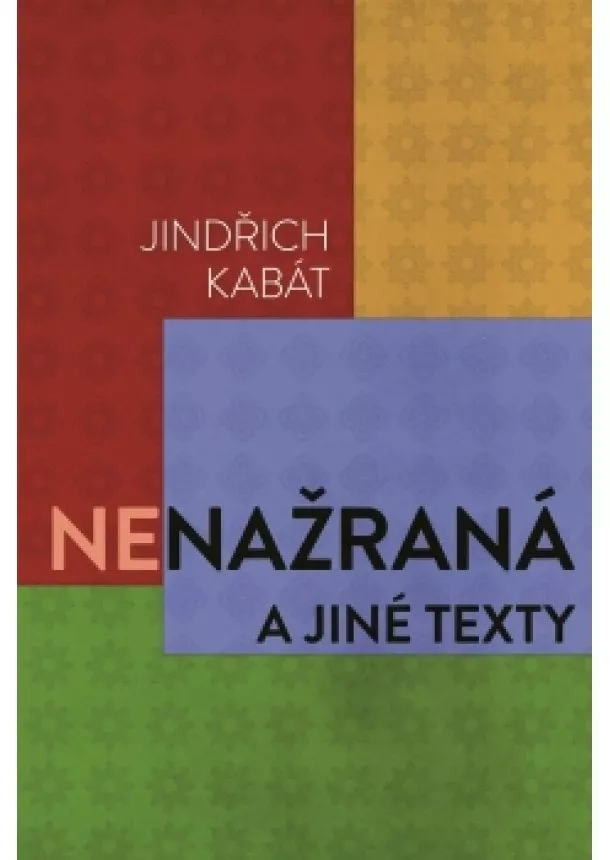 Jindřich Kabát - Nenažraná a jiné texty