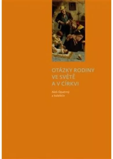 Otázky rodiny ve světě a v církvi