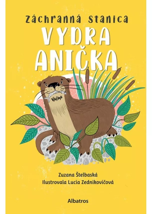 Zuzana Štelbaská - Záchranná stanica: Vydra Anička