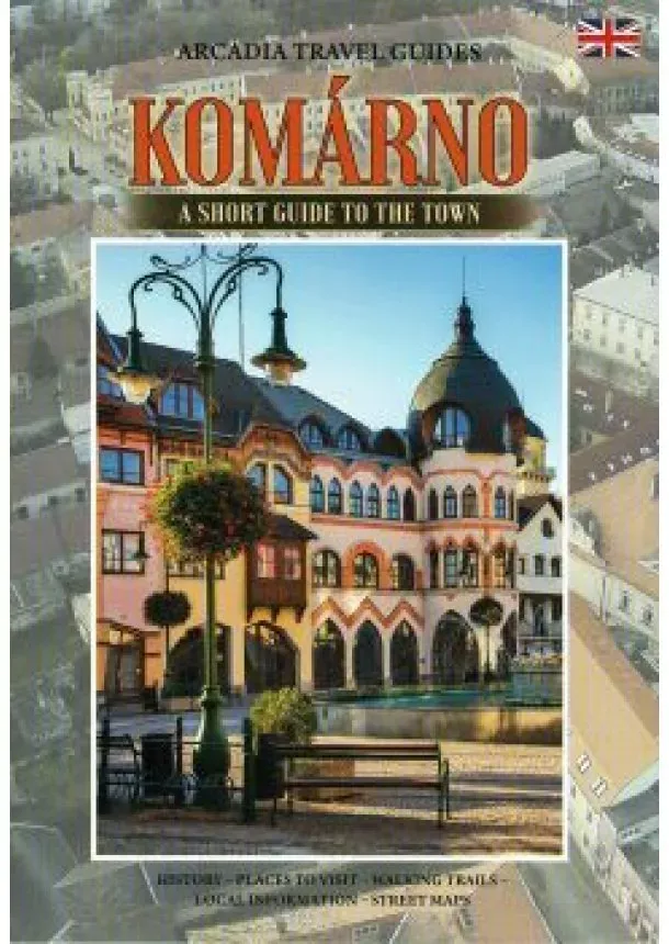 Galo Vilmos - Komárno - A short guide to the town