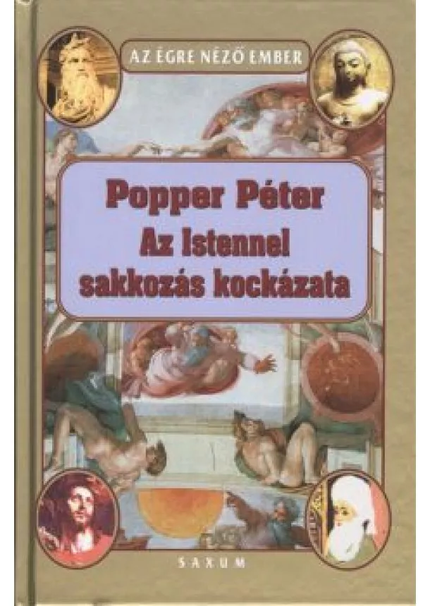 Popper Péter - Az istennel sakkozás kockázata /Az égre néző ember