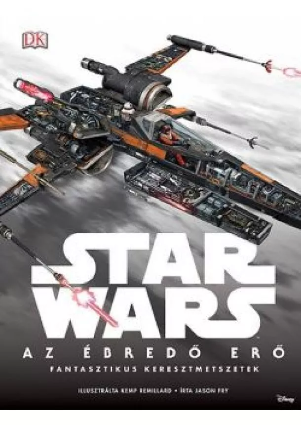 Jason Fry - Star Wars: Az ébredő erő /Fantasztikus keresztmetszetek