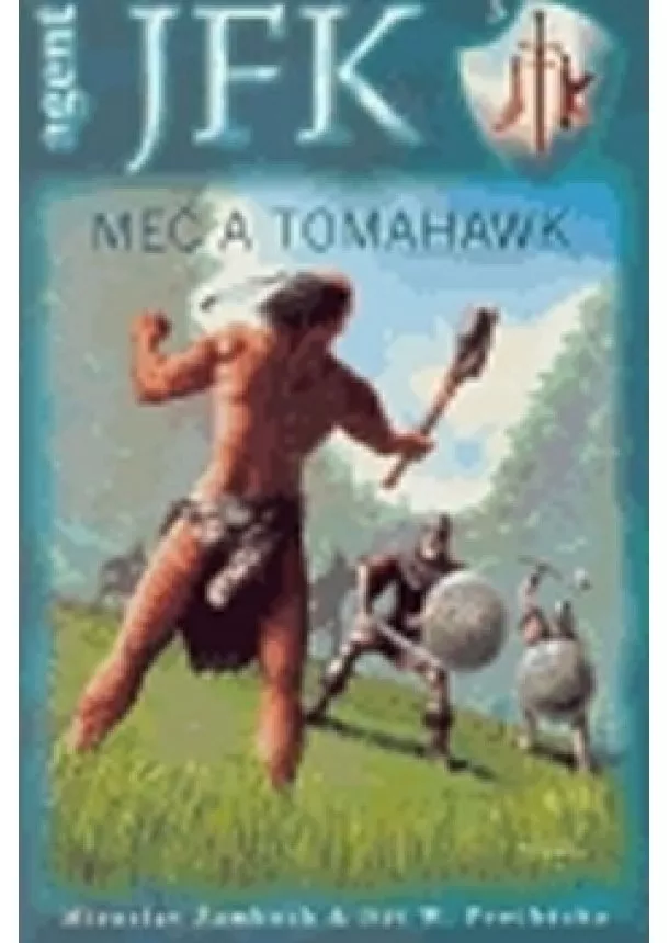 Miroslav Žamboch, M., Procházka J.W. Žamboch, - Agent JFK 3: Meč a tomahawk