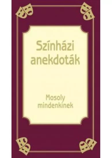 Színházi anekdoták - Mosoly mindenkinek