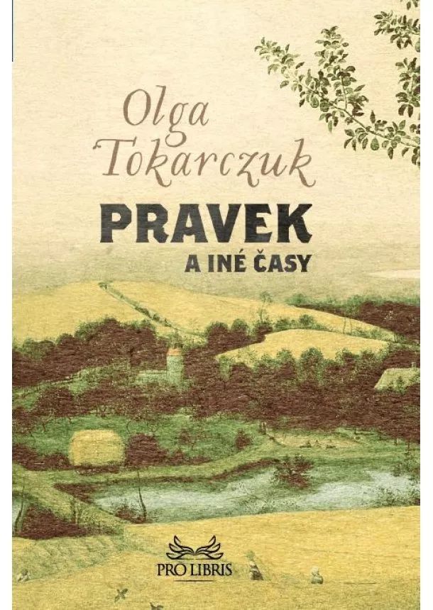 Olga Tokarczuk - Pravek a iné časy