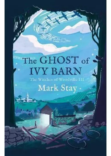 The Ghost of Ivy Barn : The Witches of Woodville 3