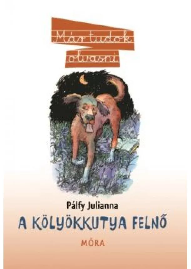 Pálfy Julianna - A kölyökkutya felnő /Már tudok olvasni