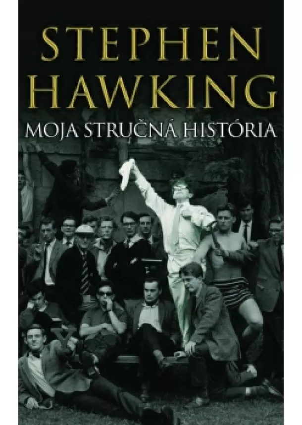 Stephen Hawking - Moja stručná história