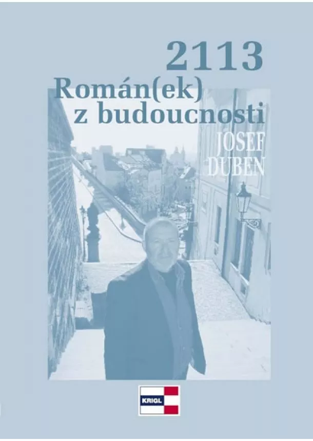 Josef Duben - 2113 Román(ek) z budoucnosti