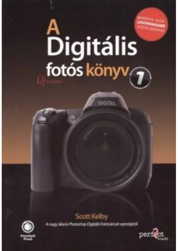 SCOTT KELBY - A DIGITÁLIS FOTÓS KÖNYV 1.