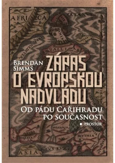 Zápas o evropskou nadvládu - Od pádu Cařihradu po současnost