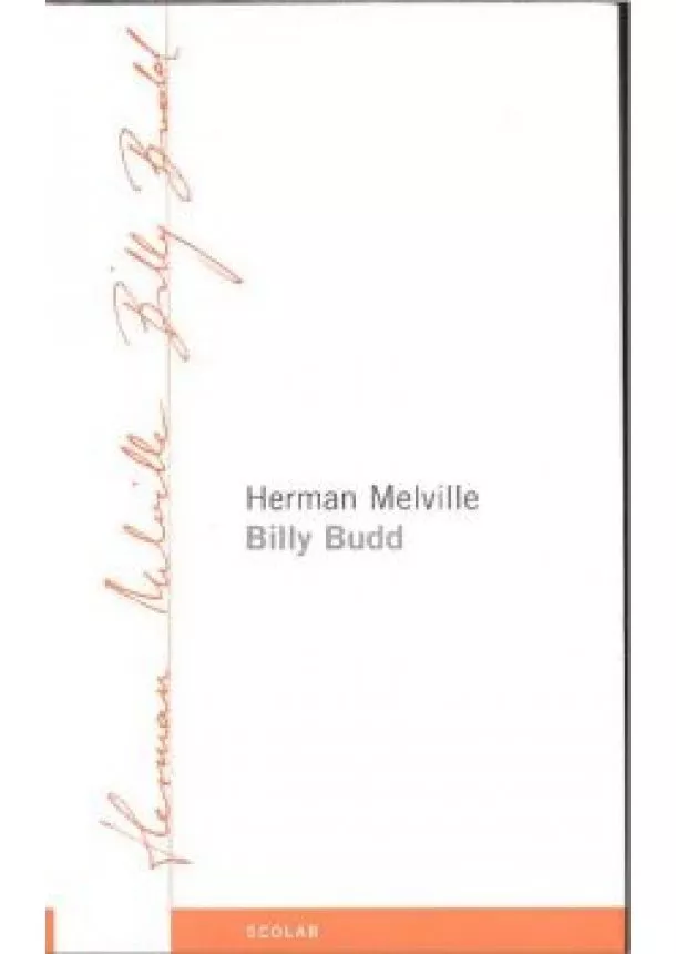 HERMAN MELVILLE - BILLY BUDD ÉS MÁS ELBESZÉLÉSEK