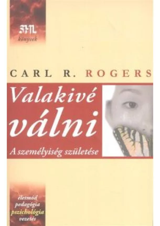 Carl R. Rogers - VALAKIVÉ VÁLNI - A SZEMÉLYISÉG SZÜLETÉSE /SHL KÖNYVEK