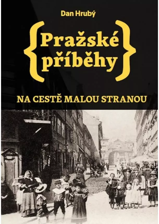 Dan Hrubý - Pražské příběhy - Na cestě Malou stranou