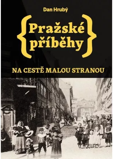 Pražské příběhy - Na cestě Malou stranou