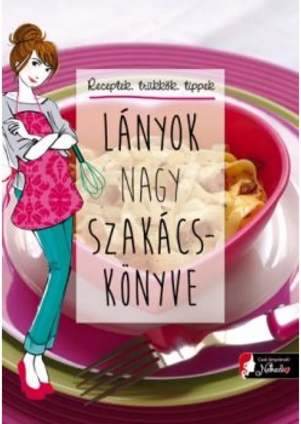 Éve-Marie Bouché - Lányok nagy szakácskönyve