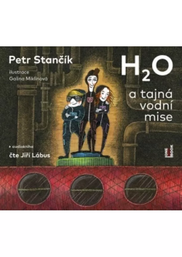 Petr Stančík - H2O a tajná vodní mise - CDmp3 (Čte Jiří Lábus)