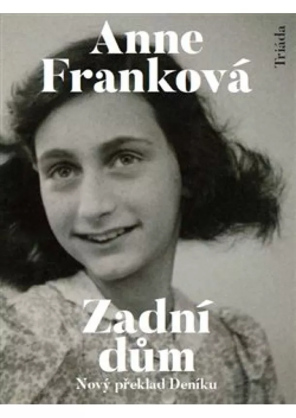 Anne Frank - Zadní dům - Deník v dopisech 12. červen 1942 - 1. srpen 1944