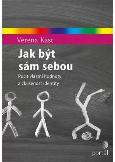 Jak být sám sebou - Pocit vlastní hodnoty a zkušenost identity