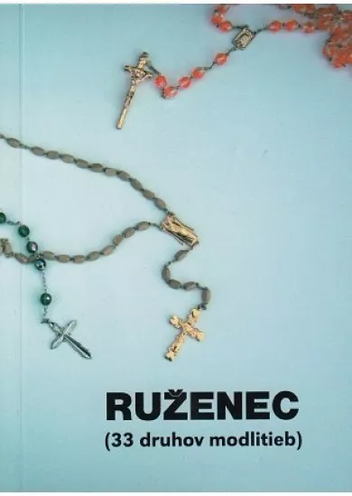 Ruženec (33 druhov modlitieb)