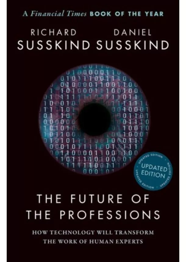 Richard (Honorary Professor, Faculty of Laws, Honorary Professor, Faculty of Laws, University College London) Susskind, Daniel (Fellow, Fellow, Balliol College, Oxford) Susskind - The Future of the Professions