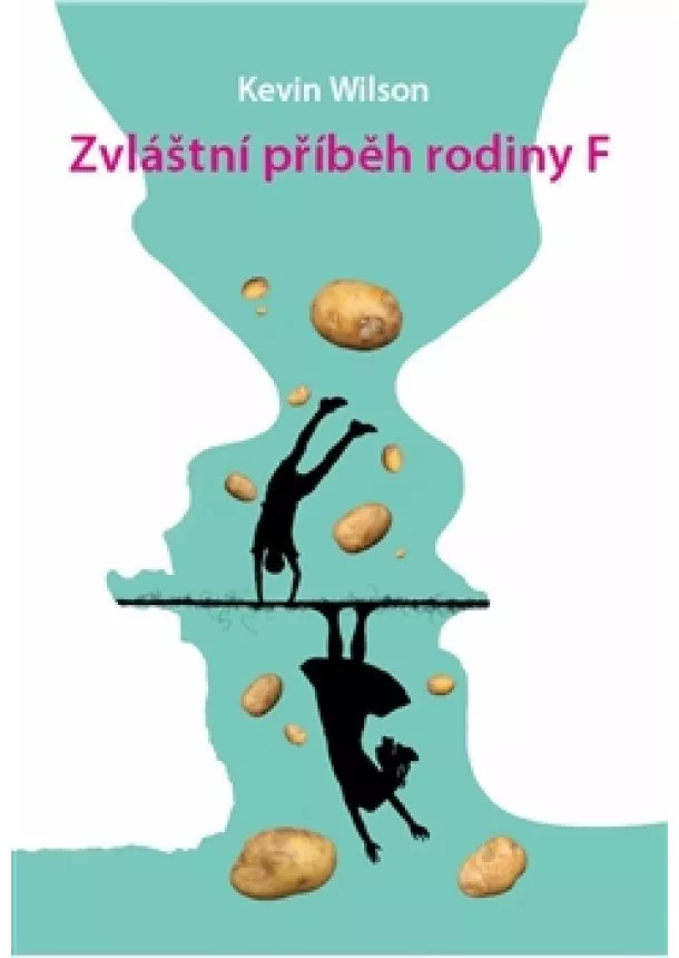 Kevin Wilson - Zvláštní příběh rodiny F