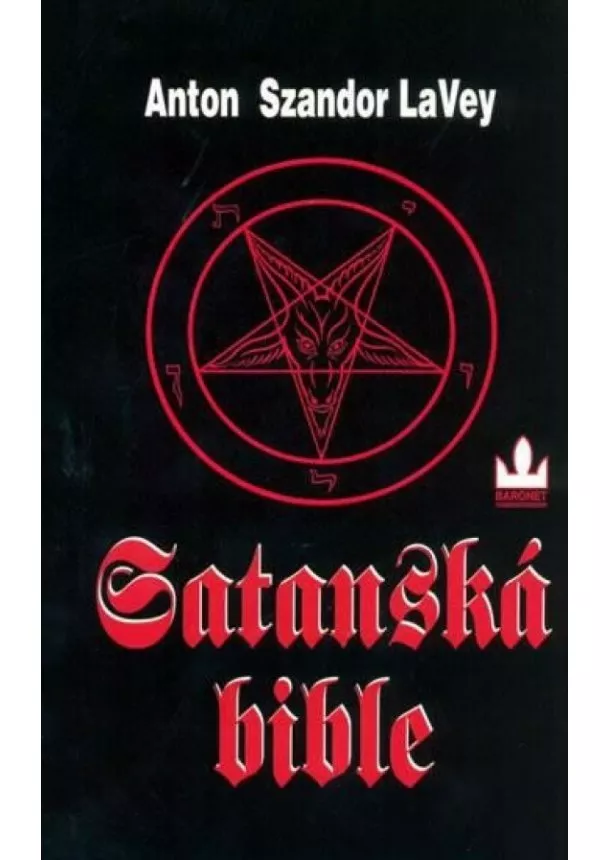 Anton Szandor LaVey - Satanská bible - 3. vydání