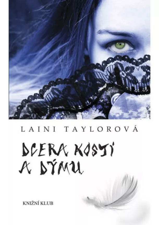 Laini Taylorová - Dcera kostí a dýmu