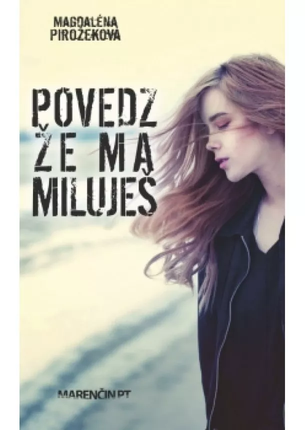 Magdaléna Pirožeková - Povedz, že ma miluješ