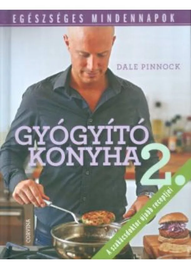 Dale Pinnock - Gyógyító konyha 2. /A szakácsdoktor újabb receptjei