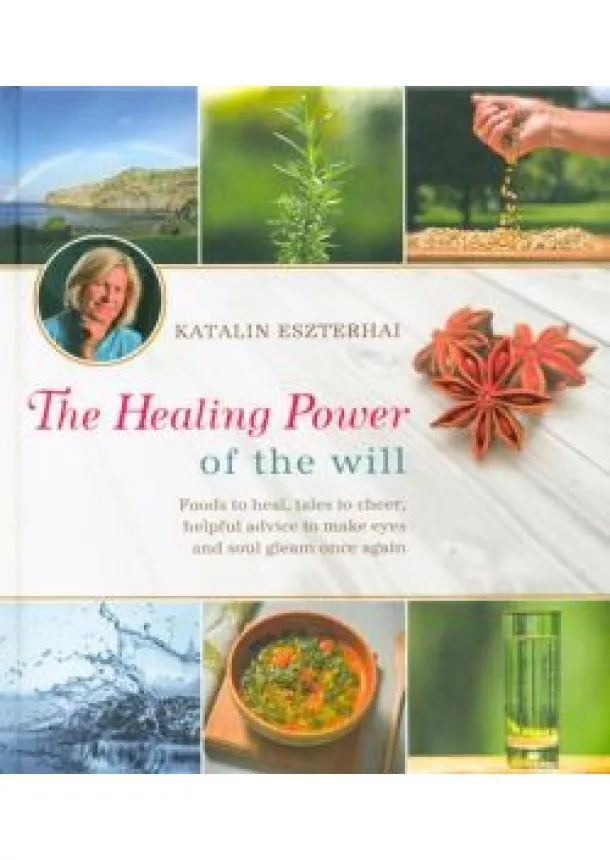 Eszterhai Katalin - The healing power of the will /Akaratunk gyógyereje (angol)