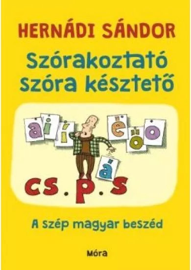 Szórakoztató szóra késztető - A szép magyar beszéd