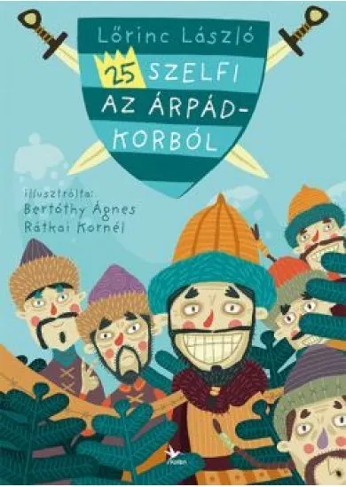 25 szelfi az Árpád-korból (2. kiadás)