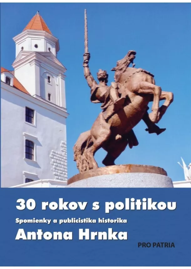 Anton Hrnko, Igor Laciak - 30 rokov s politikou