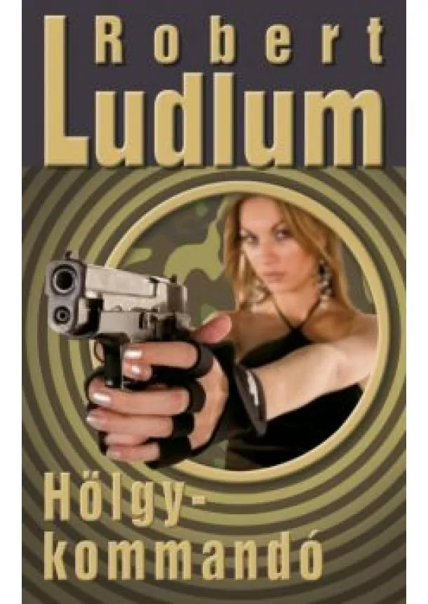 ROBERT LUDLUM - HÖLGYKOMMANDÓ