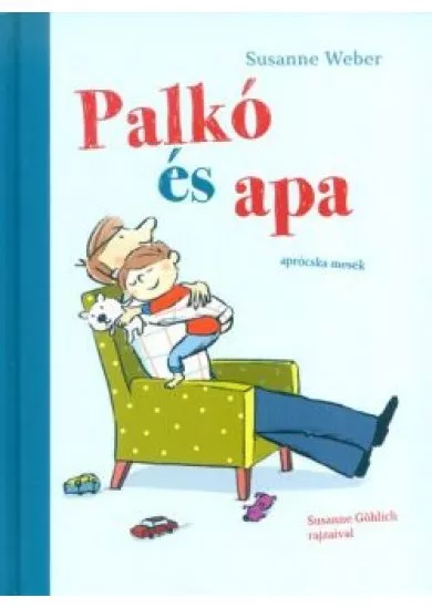 Palkó és apa /Aprócska mesék