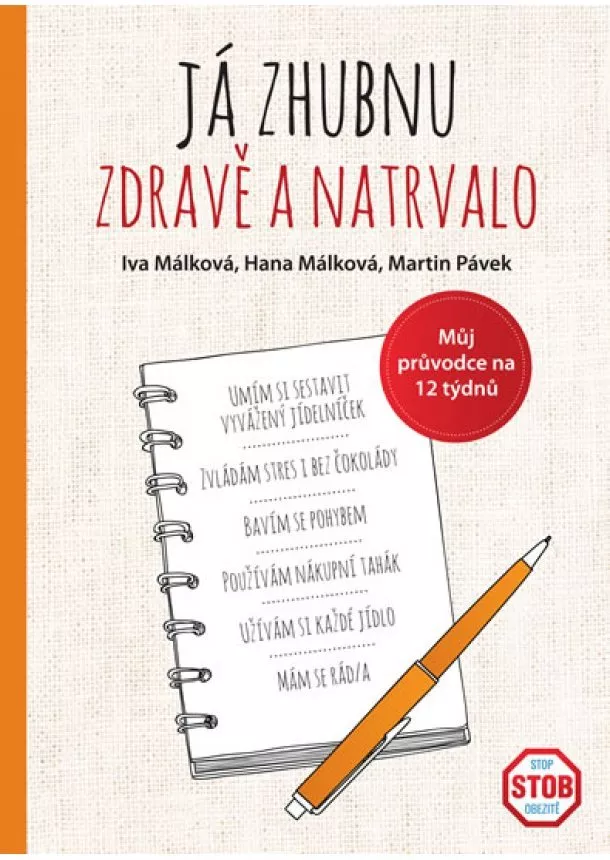 Hana Málková, Iva Málková, Martin Pávek - Já zhubnu zdravě a natrvalo - Můj průvodce na 12 týdnů