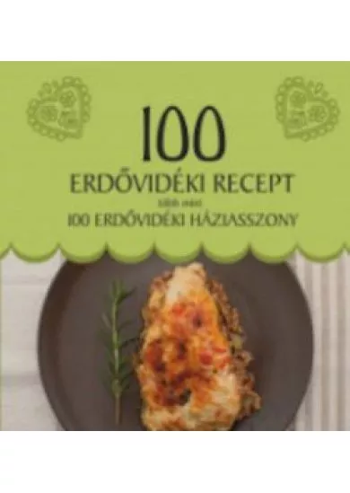 100 Erdővidéki recept, több mint 100 erdővidéki háziasszony