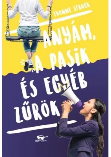 Anyám, a pasik, és egyéb zűrök