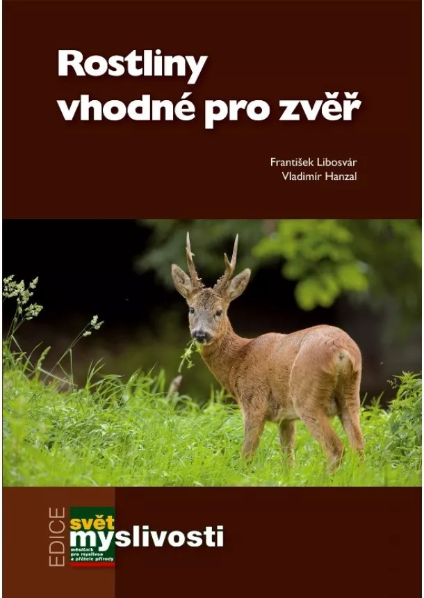 Libosvár František, Hanzal Vladimír - Rostliny vhodné pro zvěř