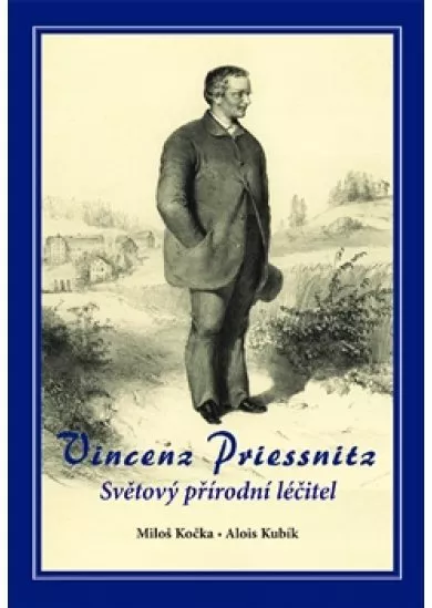 Vincenz Priessnitz - Světový přírodní léčitel