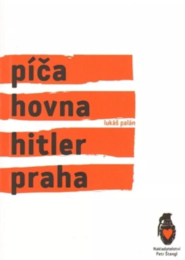 Lukáš Palán - Píča, hovna, Hitler, Praha