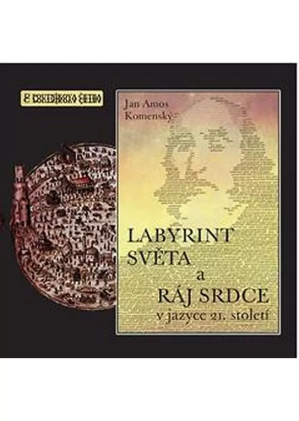 Komenský Jan Amos - Labyrint světa a ráj srdce v jazyce 21. století - CDmp3