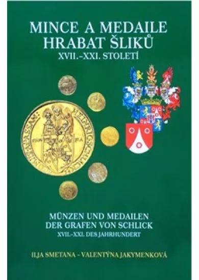 Mince a medaile hrabat Šliků XVII.-XXI. století